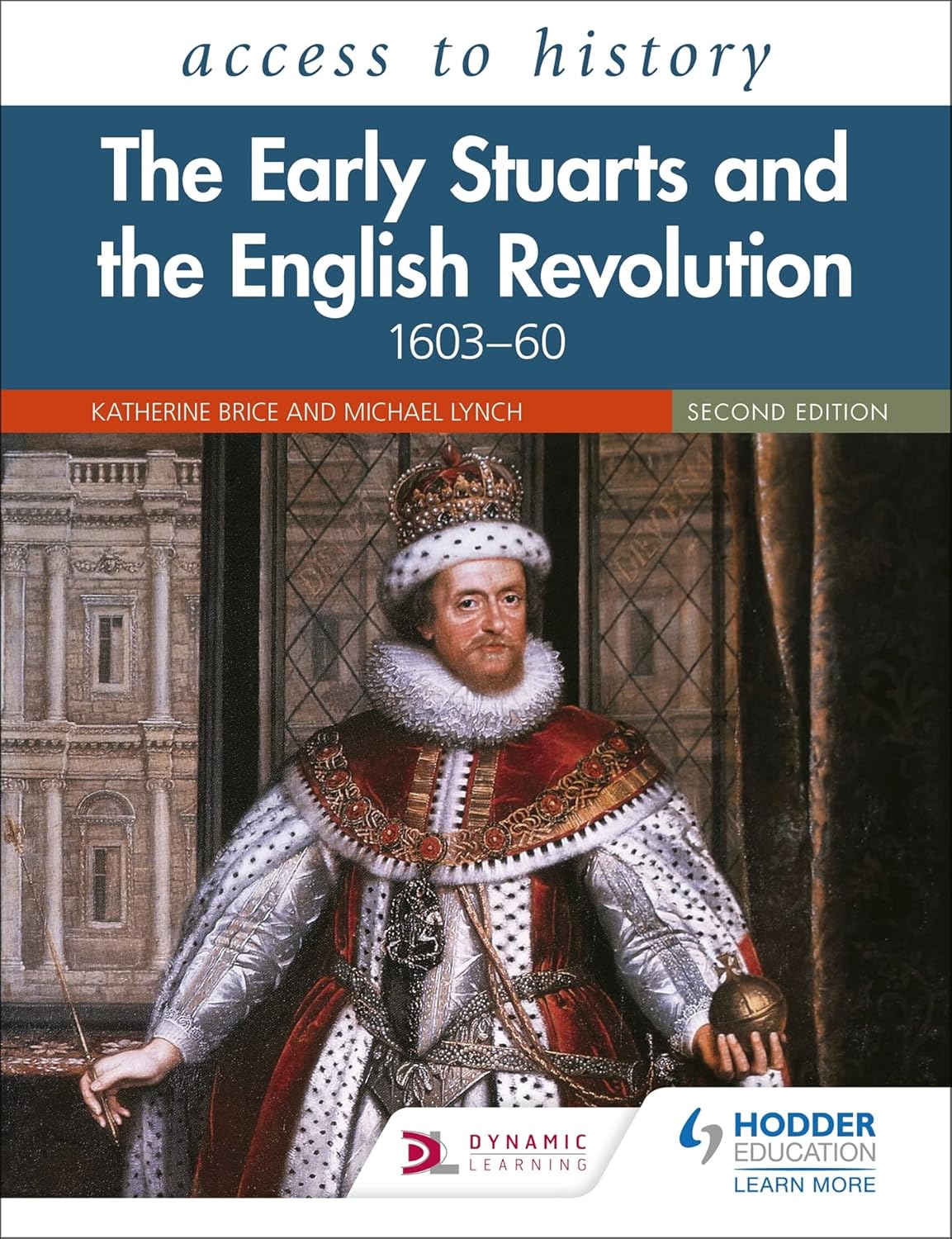 Access to History: The Early Stuarts and the English Revolution, 1603–60, Second Edition