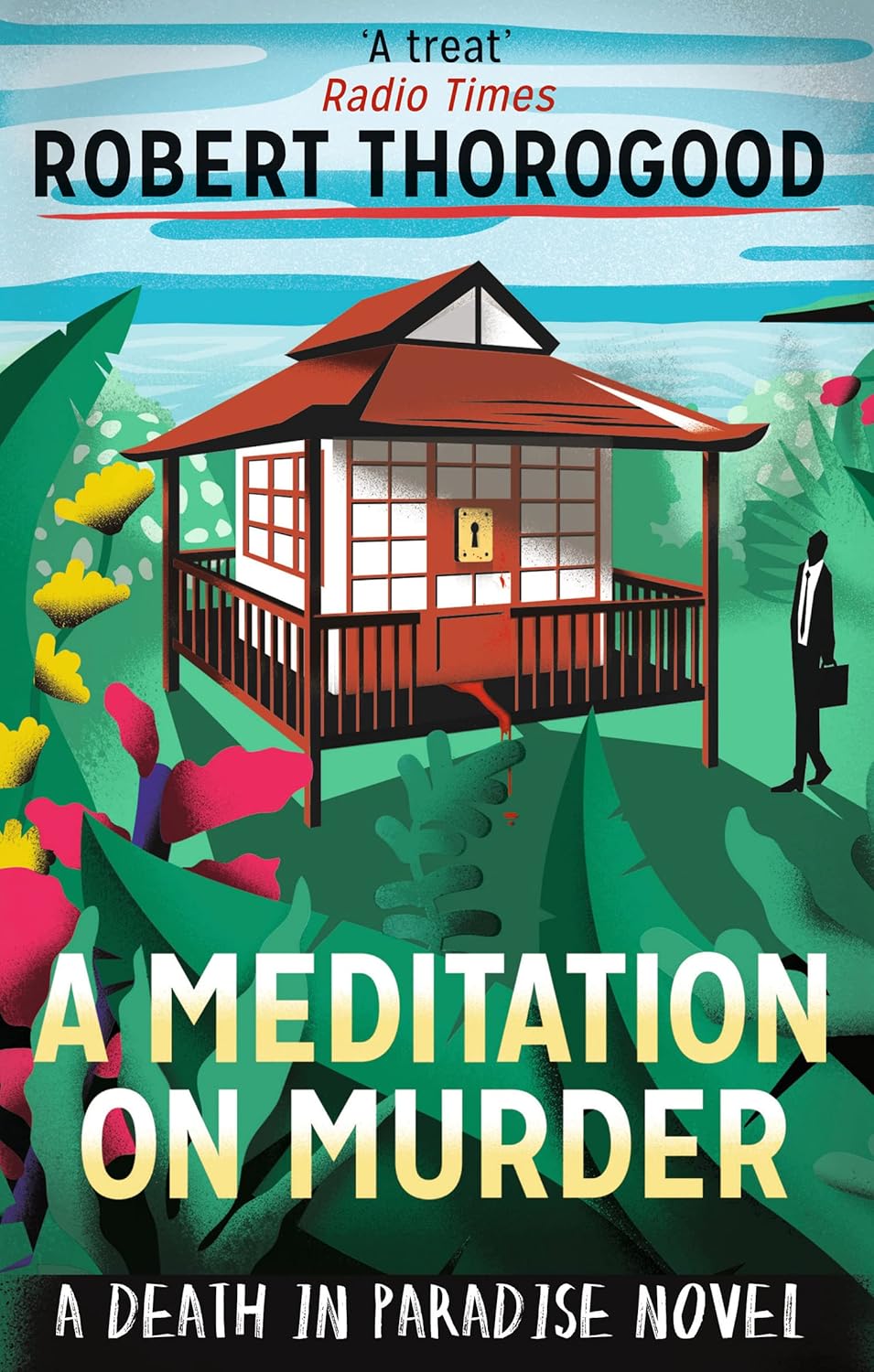 A Meditation on Murder: A gripping and uplifting cosy crime mystery from the creator of Death in Paradise: Book 1 (A Death in Paradise Mystery)