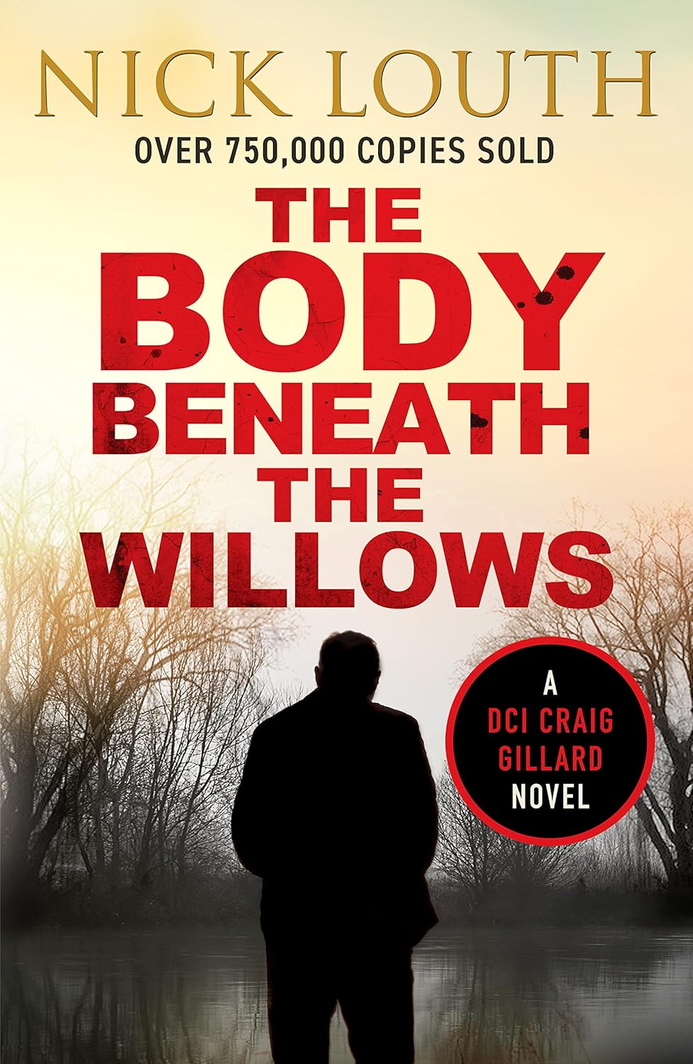 The Body Beneath the Willows: 9 (DCI Craig Gillard Crime Thrillers, 9)