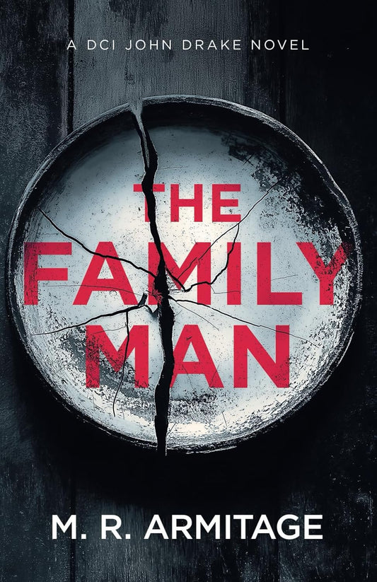 The Family Man: A gripping serial killer crime thriller: A gripping serial killer thriller: 1 (DCI John Drake)