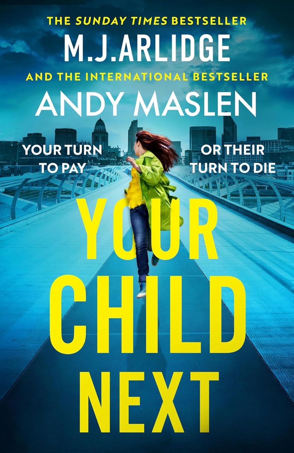 Your Child Next: A pulse-pounding and heart-wrenching thriller about every parent’s worst nightmare (Mj Arlidge Co Writing Project, 3)