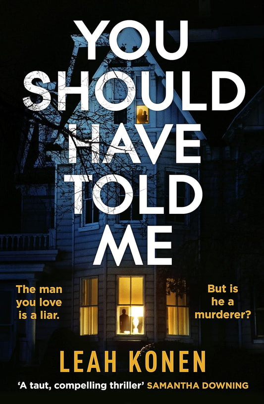 You Should Have Told Me: The gripping new psychological thriller that will hook you from the first page