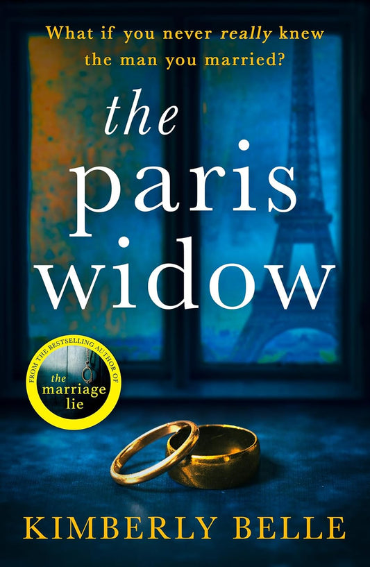 The Paris Widow: An utterly twisty and unputdownable psychological thriller for 2024 from the author of The Marriage Lie!