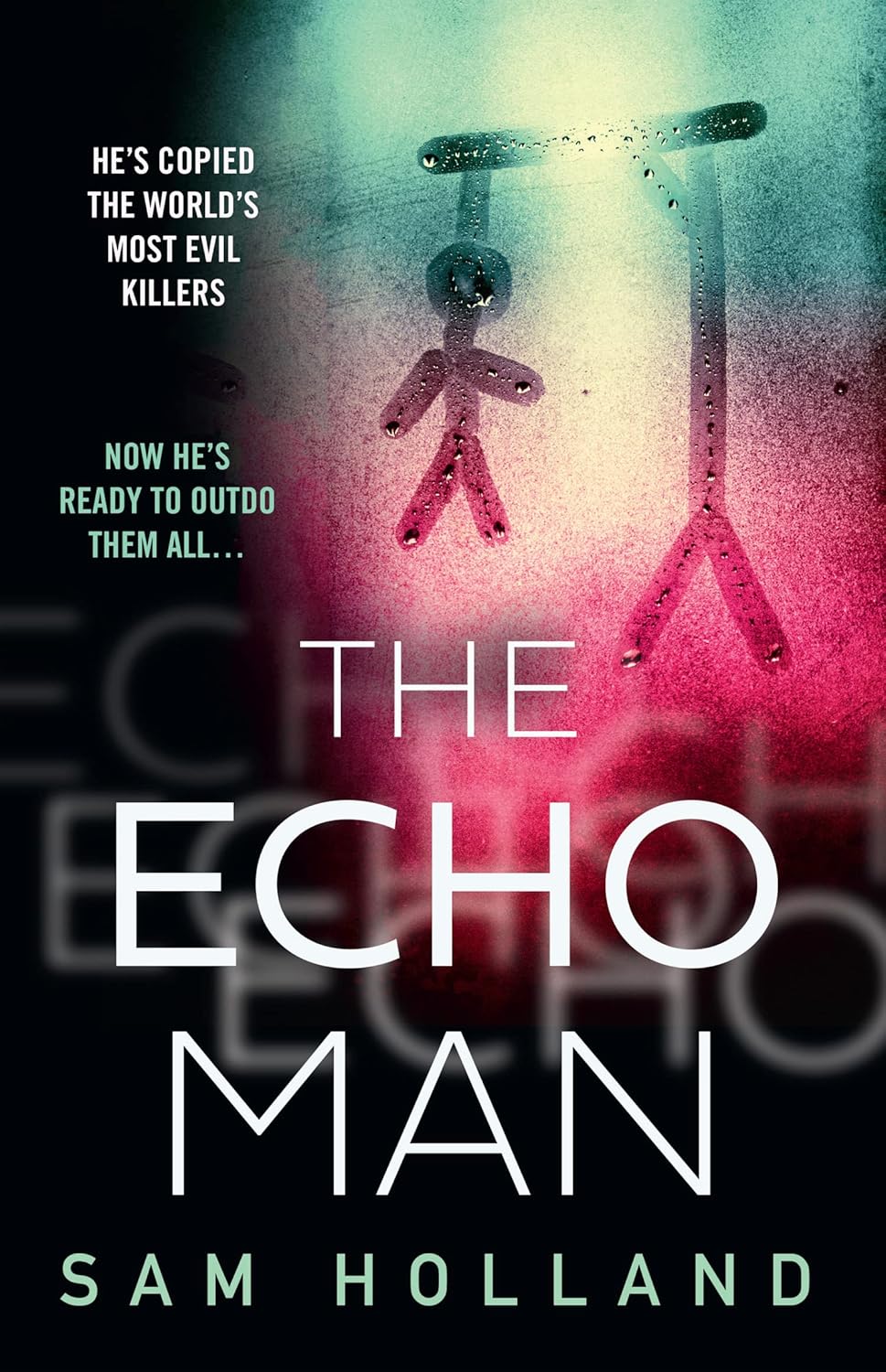 The Echo Man: The most gripping and terrifying debut serial killer thriller you will read this year!: Book 1 (Major Crimes)