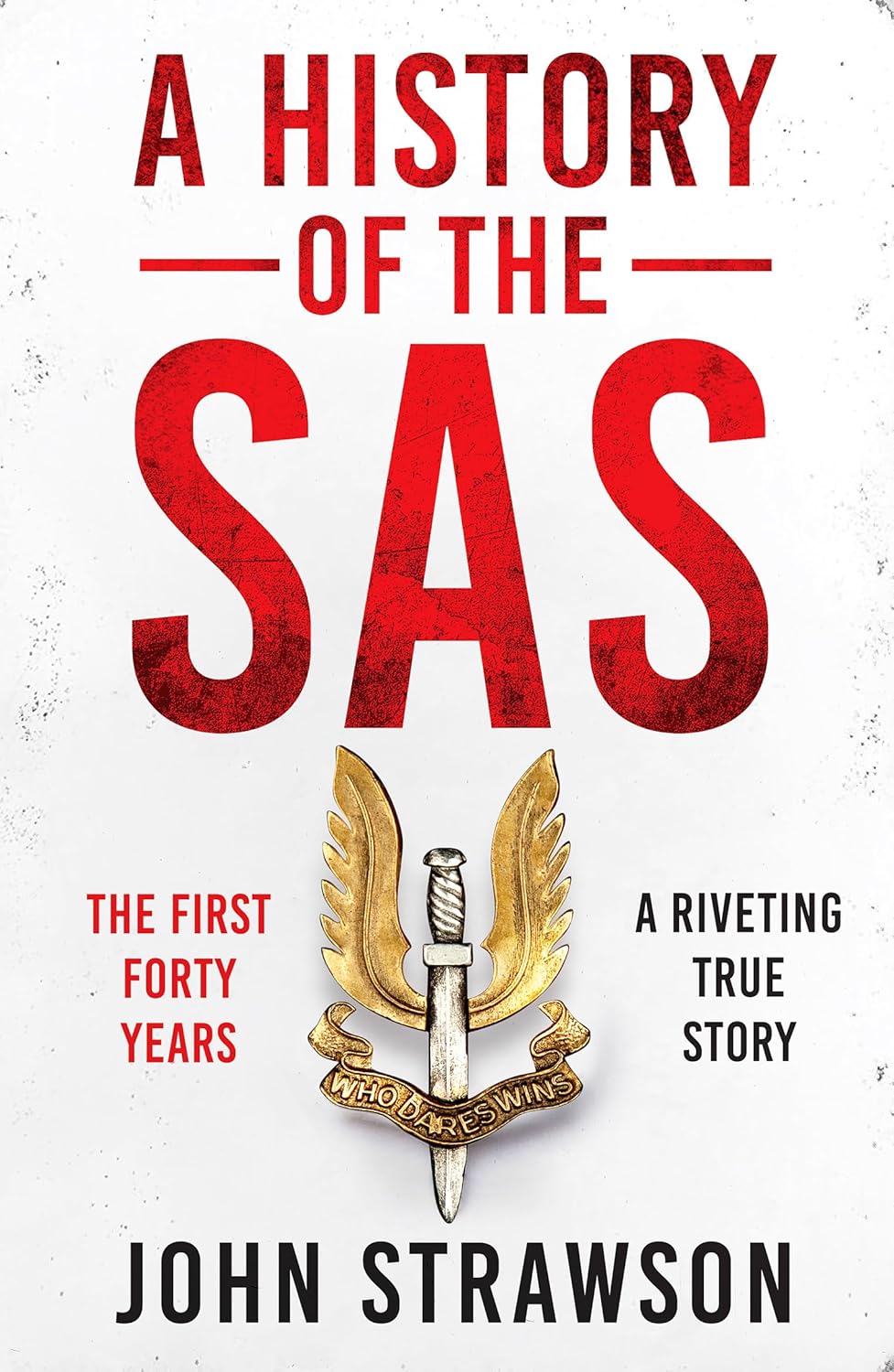 The History of the SAS: The First Forty Years