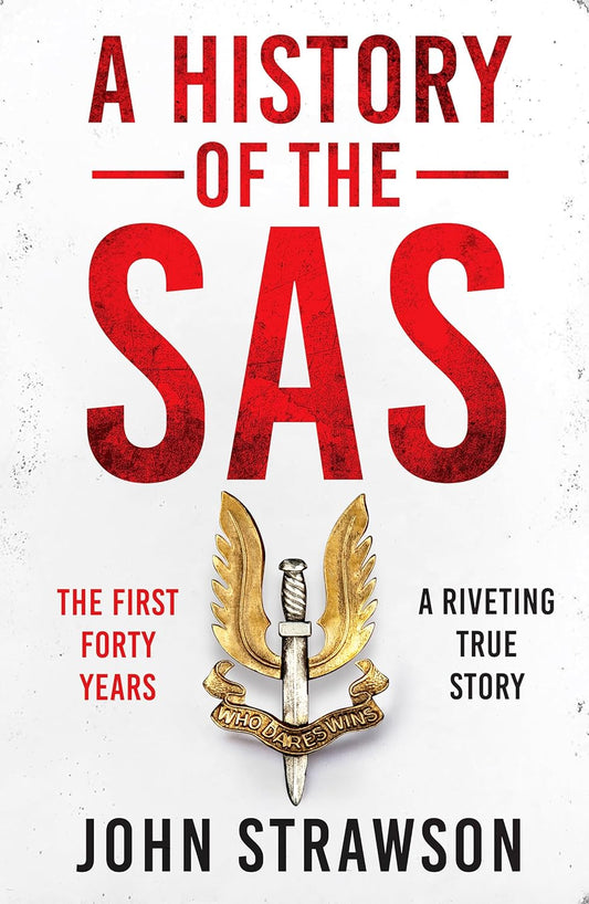 The History of the SAS: The First Forty Years