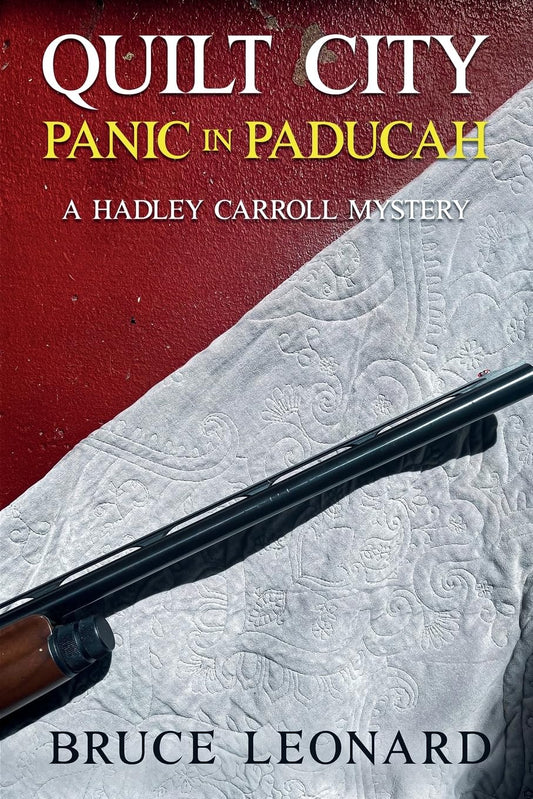 Quilt City: Panic in Paducah: A Hadley Carroll Cozy Mystery, Book 2: A Hadley Carroll Mystery (Hadley Carroll Mysteries)