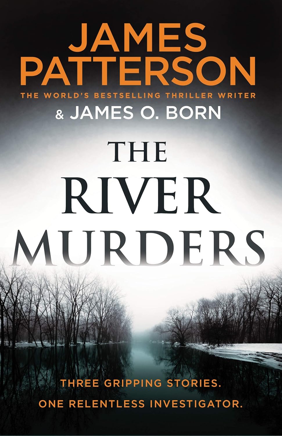 The River Murders: Three gripping stories. One relentless investigator