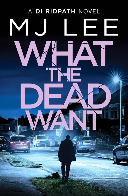 What the Dead Want: A twisty crime thriller full of suspense (DI Ridpath Crime Thriller, 10)