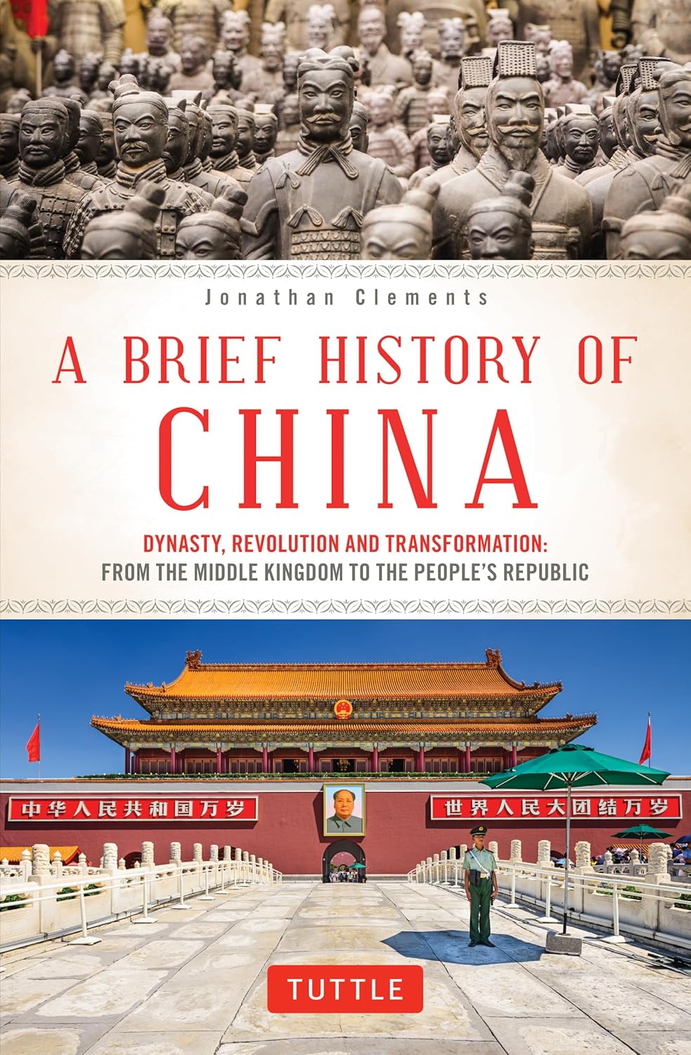 A Brief History of China: Dynasty, Revolution and Transformation: From the Middle Kingdom to the People's Republic (Brief History Of Asia Series)