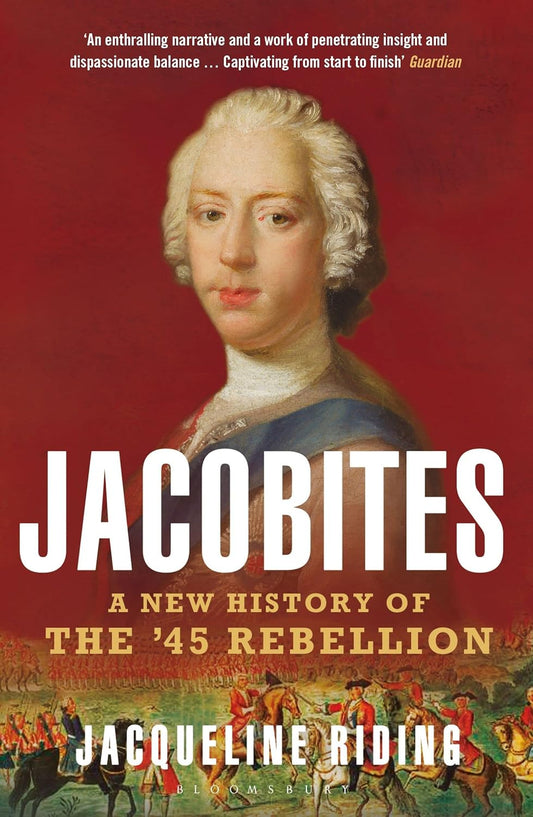 Jacobites: A New History of the '45 Rebellion