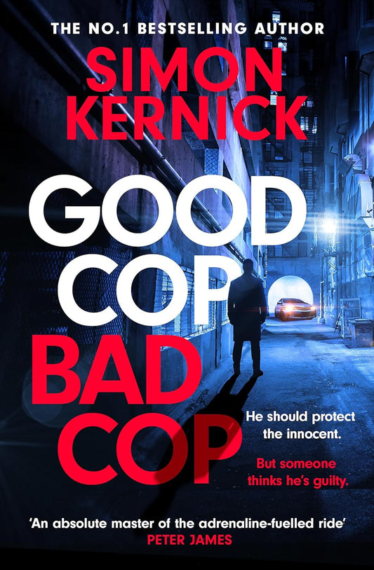 Good Cop Bad Cop: Hero or criminal mastermind? A gripping new thriller from the Sunday Times bestseller