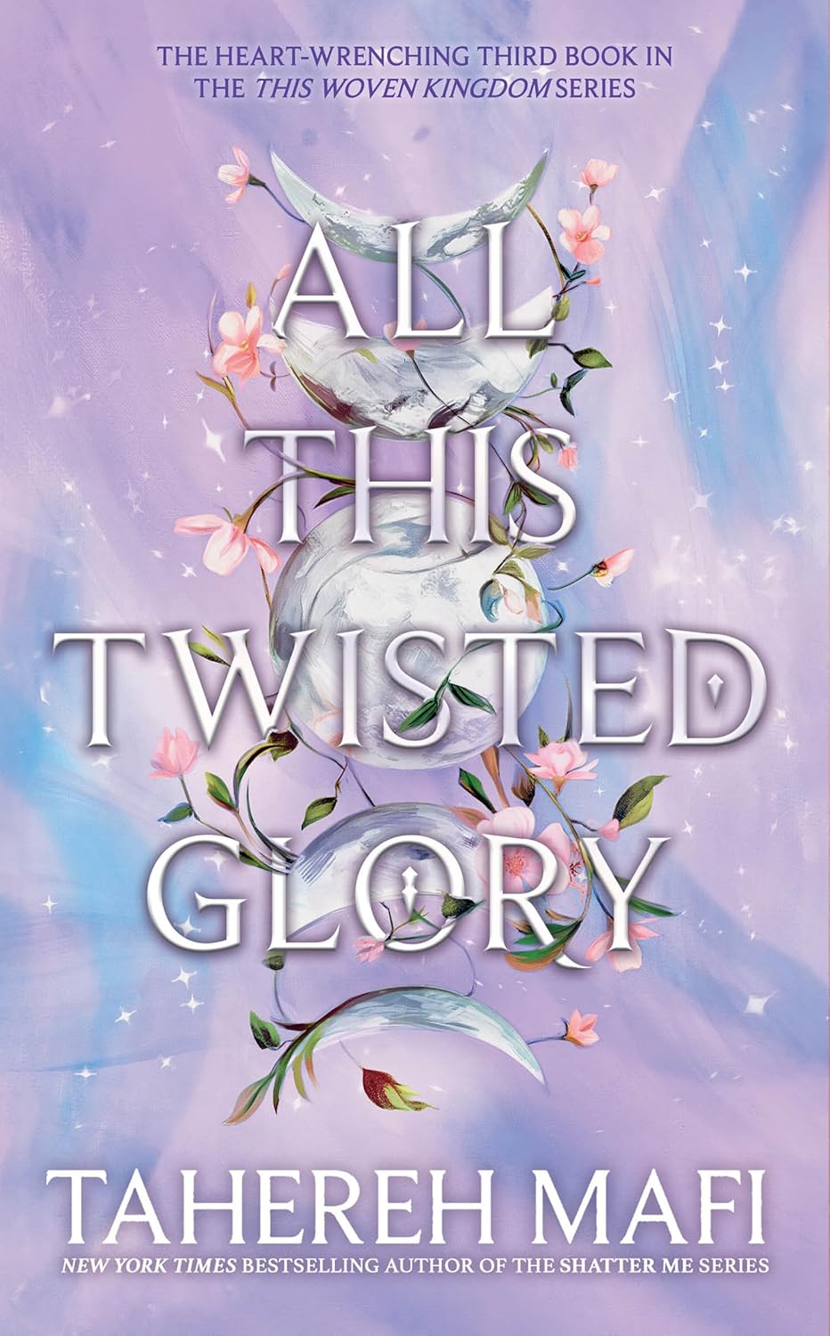 All This Twisted Glory: Discover the 3rd YA book in the captivating Persian-inspired romantic fantasy from author of TikTok sensation, Shatter Me (This Woven Kingdom)