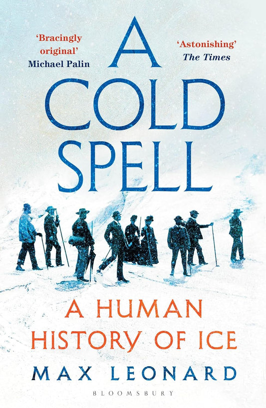 A Cold Spell: A Human History of Ice