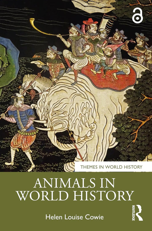 Animals in World History (Themes in World History)