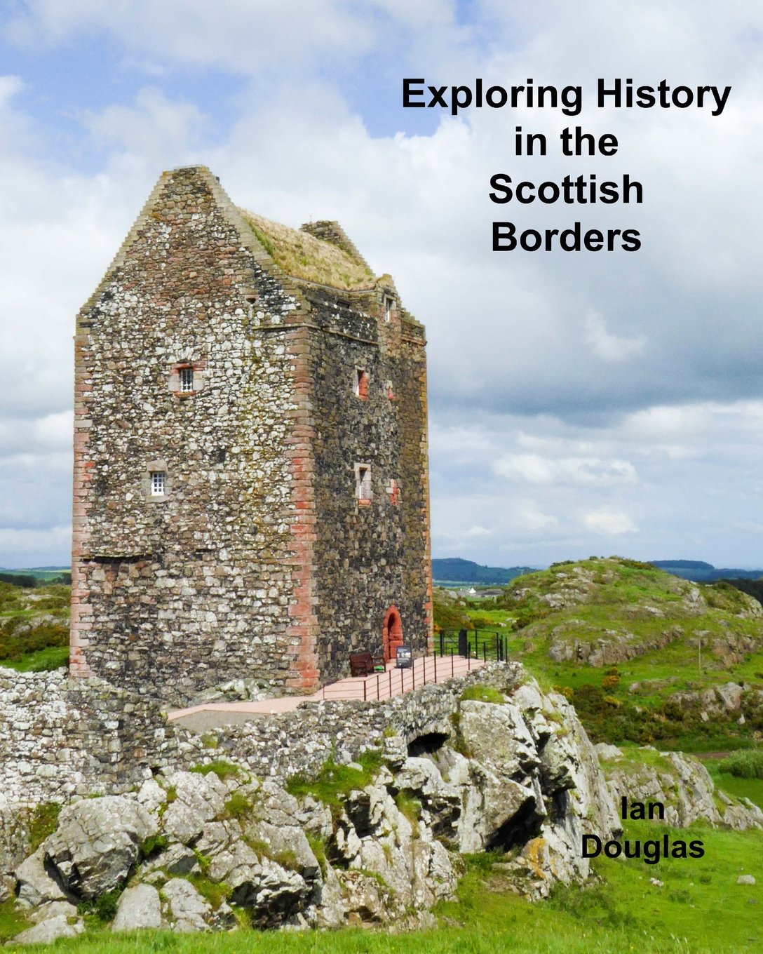 Exploring History in the Scottish Borders (Scottish History)