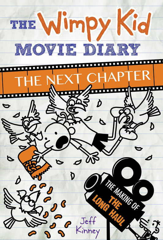 The Wimpy Kid Movie Diary: The Next Chapter (The Making of The Long Haul) By Jeff Kinney