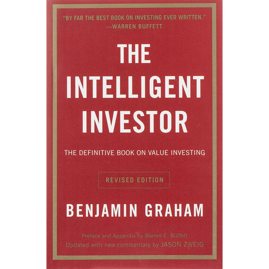 The Intelligent Investor: The Definitive Book on Value Investing - A Book of Practical Counsel by Benjamin Graham