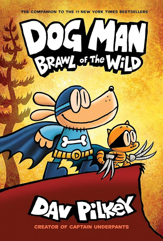 Dog Man 6, Brawl of the Wild ( Hard Back) By Dav Pilkey