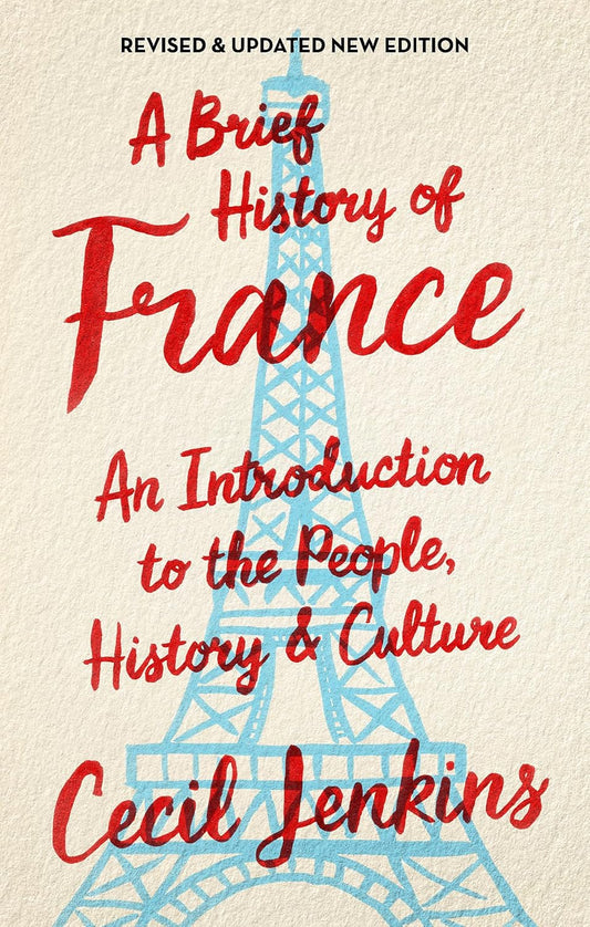 A Brief History of France, Revised and Updated (Brief Histories)