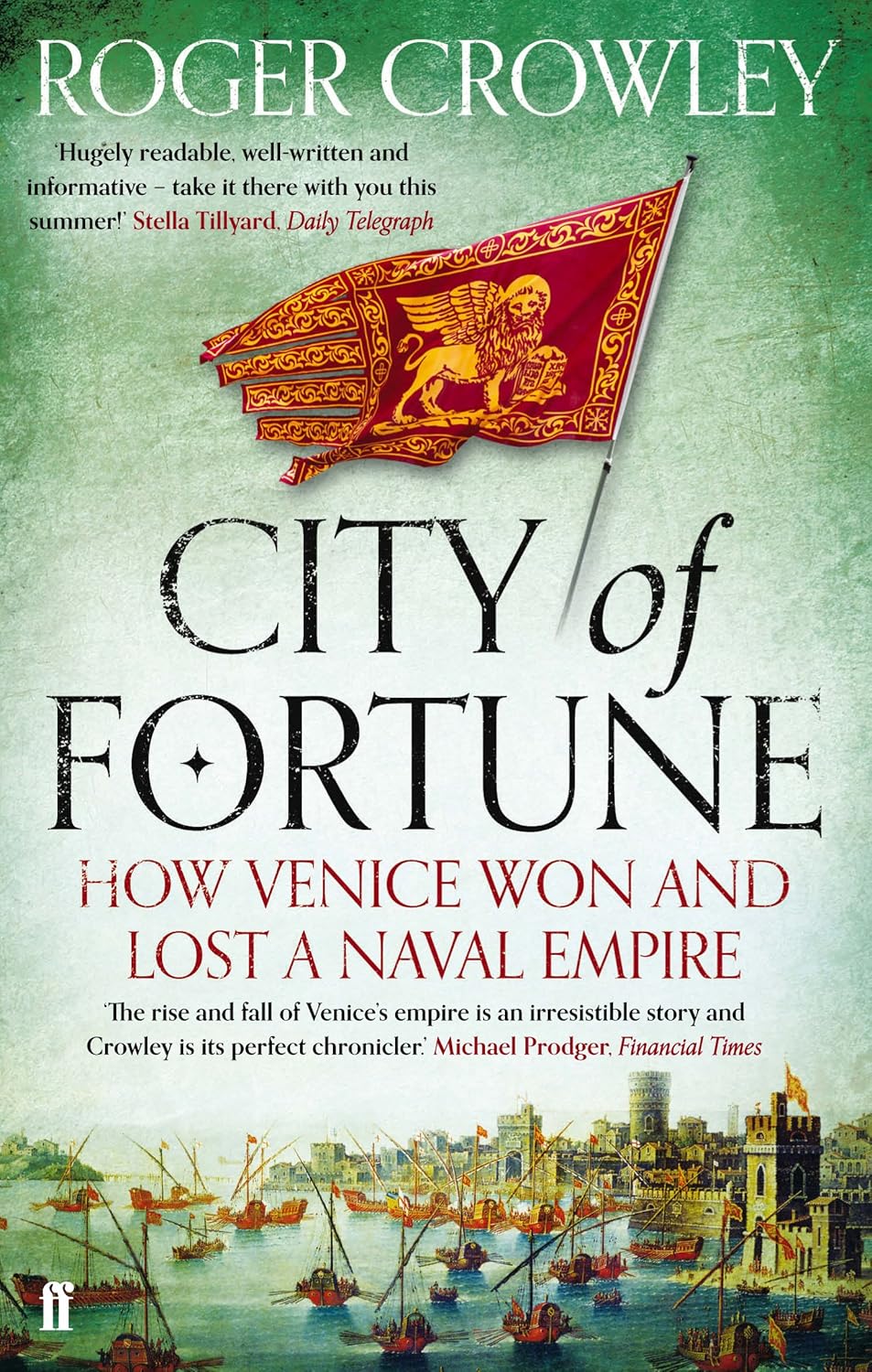 City of Fortune: How Venice Won and Lost a Naval Empire