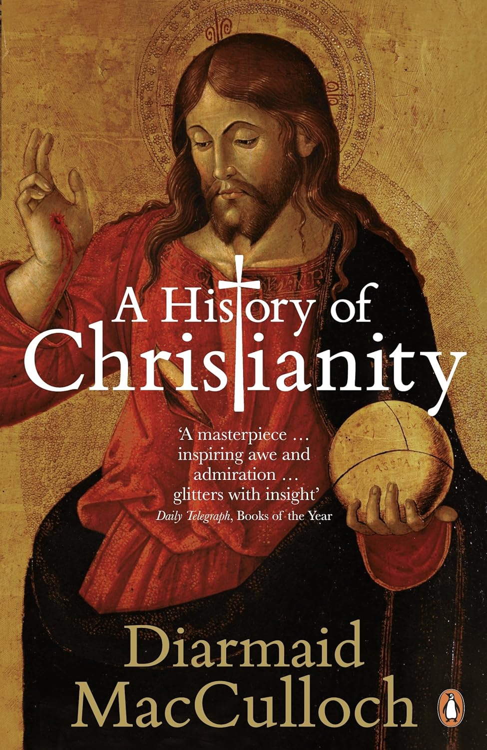 A History of Christianity: The First Three Thousand Years