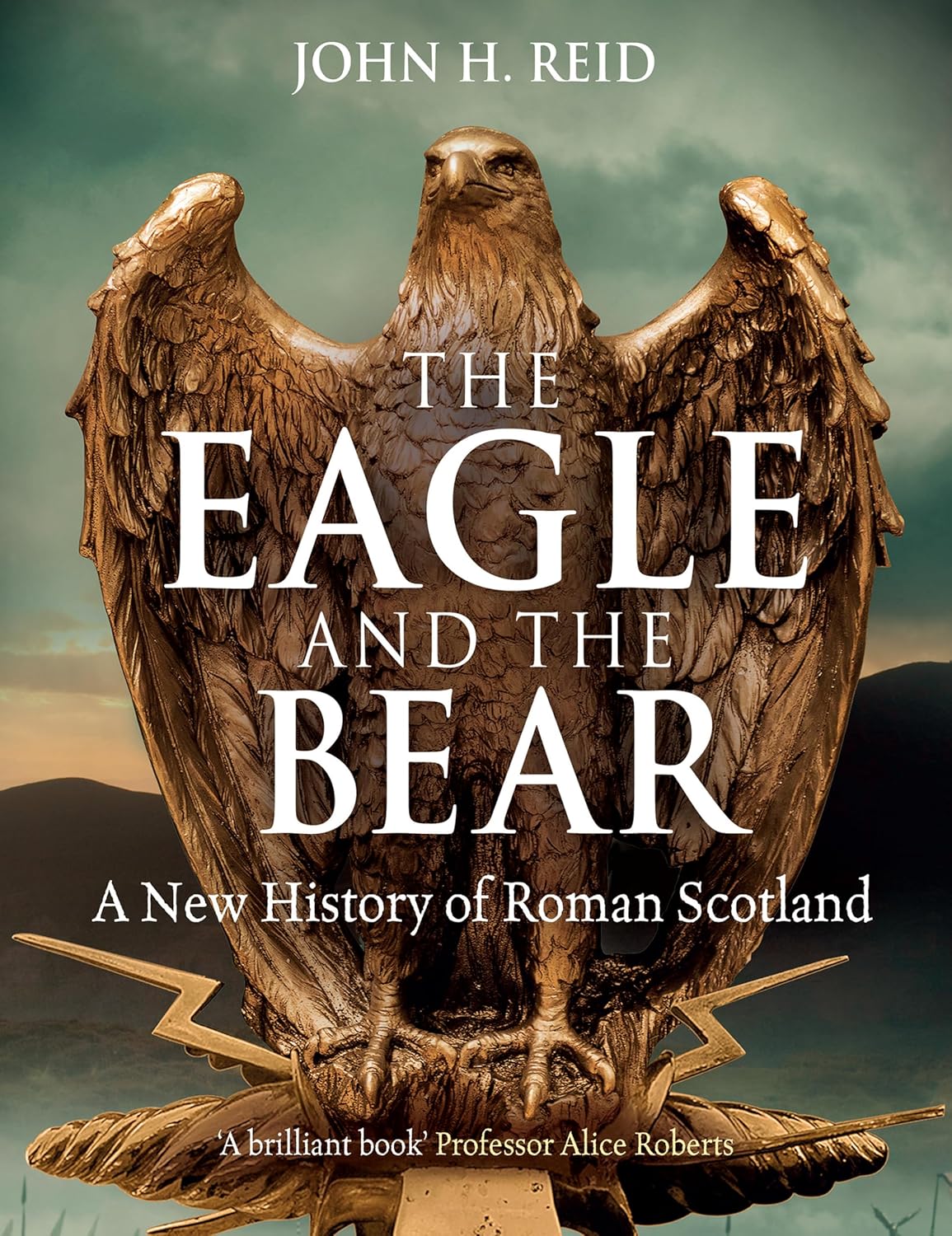 The Eagle and the Bear: A New History of Roman Scotland