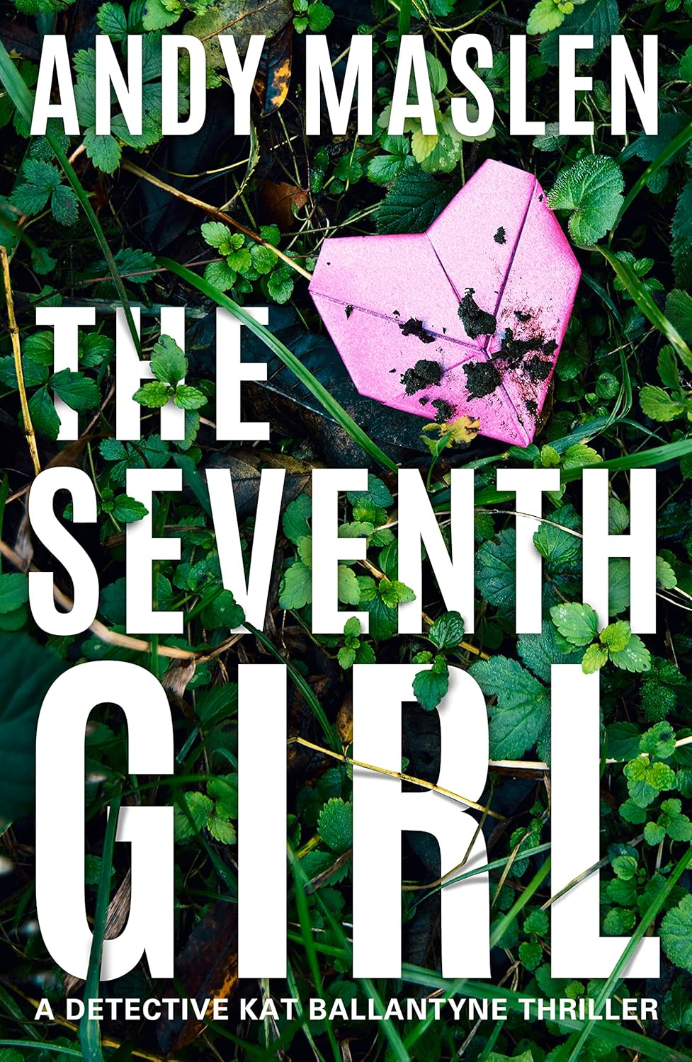 The Seventh Girl: 1 (Detective Kat Ballantyne)