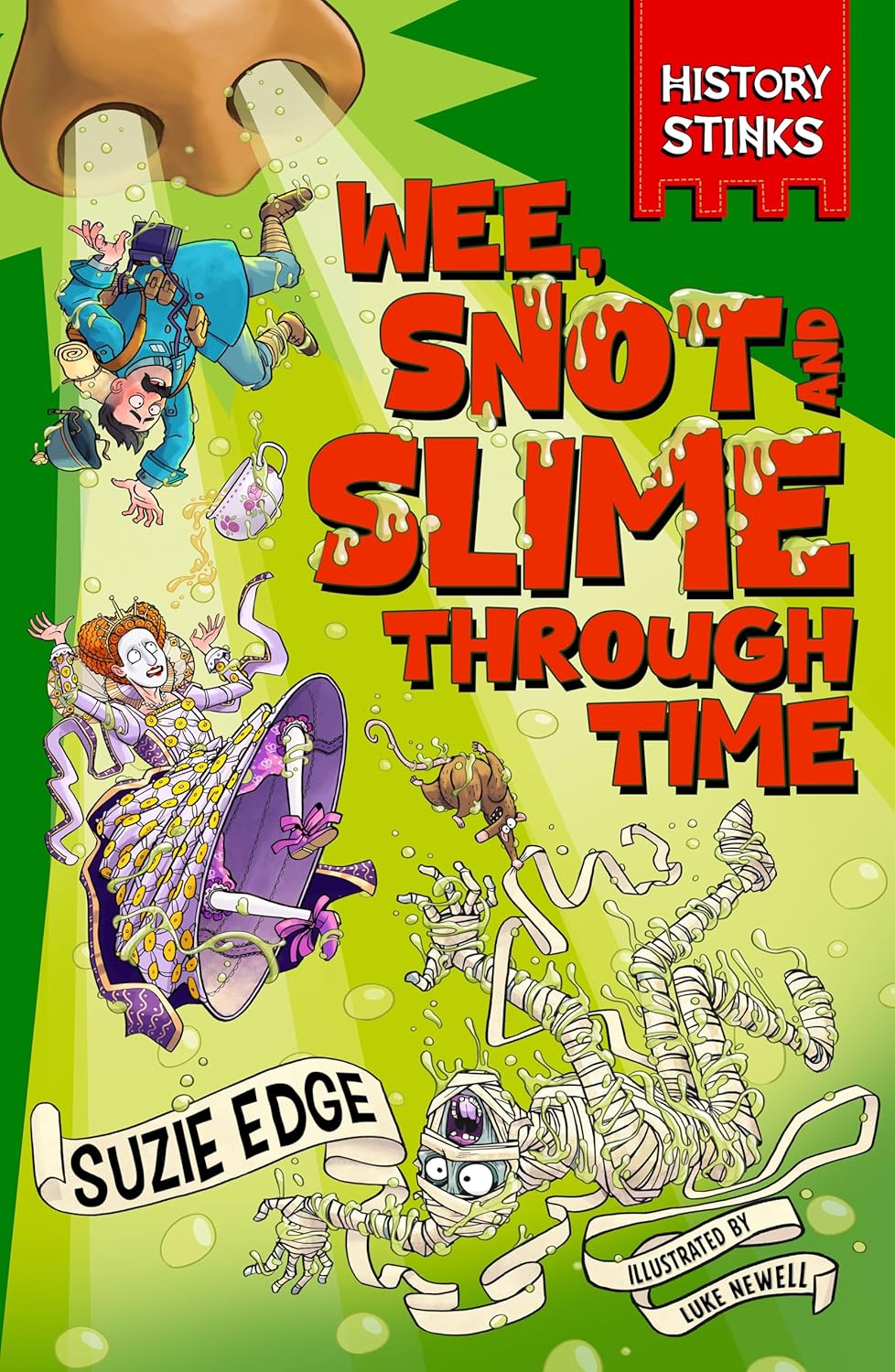 History Stinks!: Wee, Snot and Slime Through Time