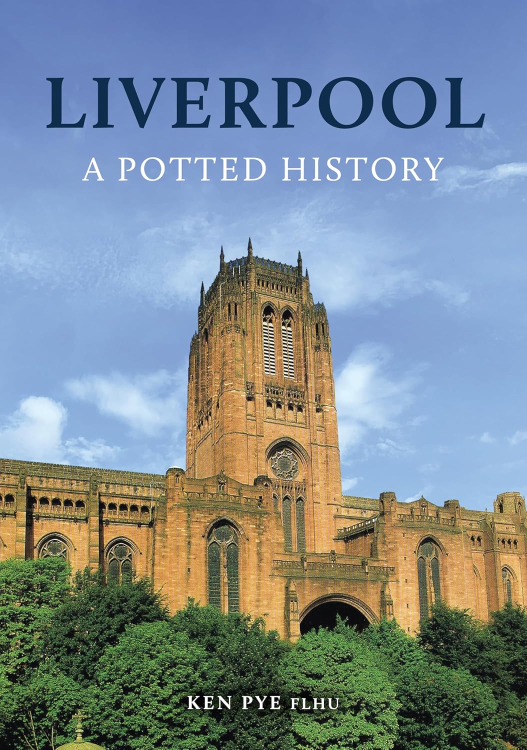 Liverpool: A Potted History