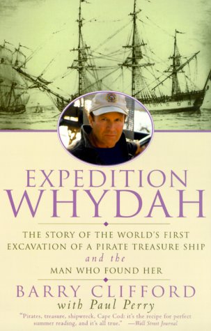 Expedition Whydah: The Story of the World's First Excavation of a Pirate Treasure Ship and the Man Who Found Her