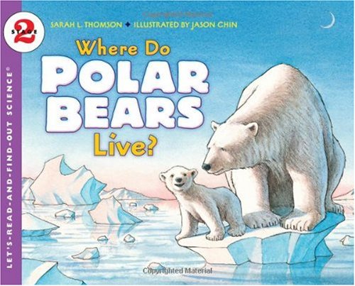 Where Do Polar Bears Live? (Let's-Read-And-Find-Out Science, Stage 2)