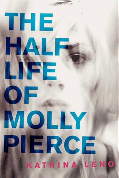 The Half Life of Molly Pierce