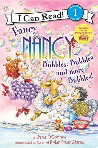 Bubbles, Bubbles, and More Bubbles! (Fancy Nancy, I Can Read, Level 1)