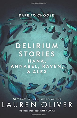 Delirium Stories: Hana, Annabel, Raven, and Alex (Delirium Story)