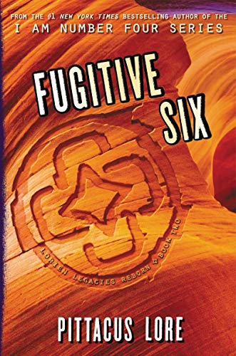 Fugitive Six (Lorien Legacies Reborn, Bk. 2)