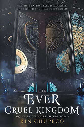 The Ever Cruel Kingdom (Never Tilting World, Bk. 2)