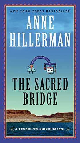 The Sacred Bridge (Leaphorn, Chee & Manuelito, Bk. 7)