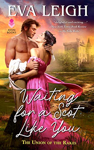 Waiting for a Scot Like You (The Union of the Rakes, Bk. 3)