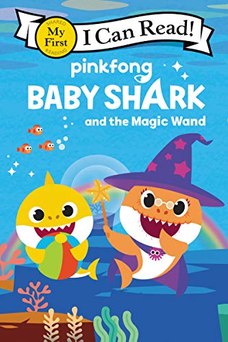 Baby Shark and the Magic Wand (My First I Can Read!)