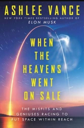 When the Heavens Went on Sale: The Misfits and Geniuses Racing to Put Space Within Reach