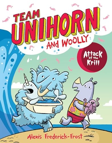 Attack of the Krill (Team Unihorn and Woolly, Volume 1)