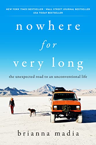 Nowhere for Very Long: The Unexpected Road to an Unconventional Life