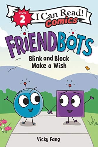 Blink and Block Make a Wish (Friendbots, Я умею читать комиксы, Уровень 2)