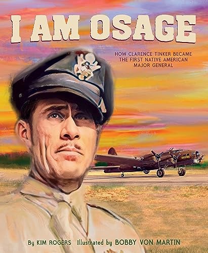 I Am Osage: How Clarence Tinker Became the First Native American Major General