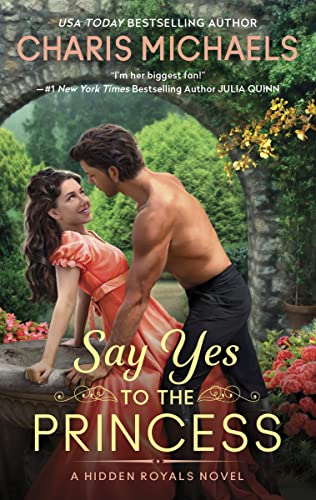 Say Yes to the Princess (Hidden Royals, Bk. 1)