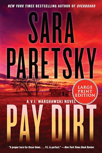 Pay Dirt (V. I. Warshawski, Bk. 22 - Large Print)