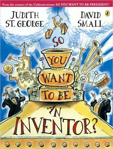 So You Want To Be An Inventor?