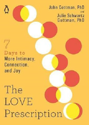 The Love Prescription: 7 Days to More Intimacy, Connection, and Joy (The Seven Days Series)