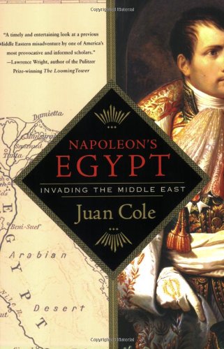 Napoleon's Egypt: Invading the Middle East